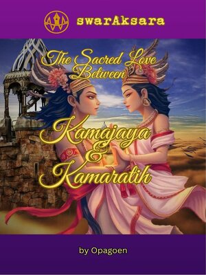 cover image of The Sacred Love Between Kamajaya and Kamaratih
